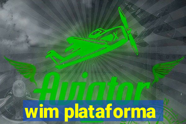 wim plataforma